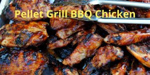 Pellet Grill BBQ Chicken